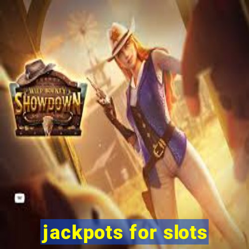 jackpots for slots