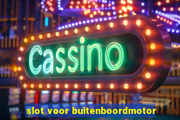 slot voor buitenboordmotor