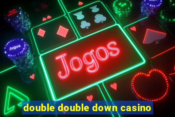 double double down casino