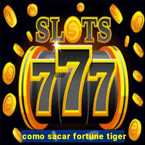 como sacar fortune tiger