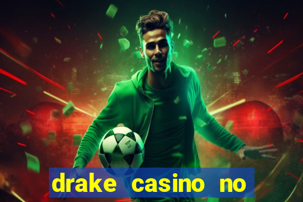 drake casino no deposit bonus codes 2020