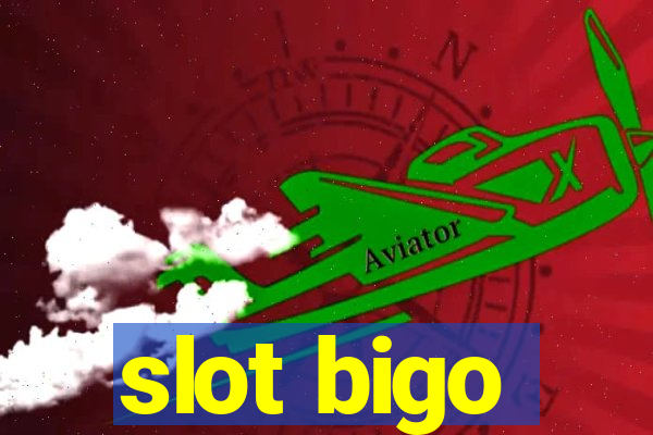 slot bigo