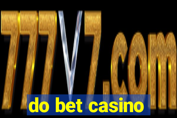 do bet casino