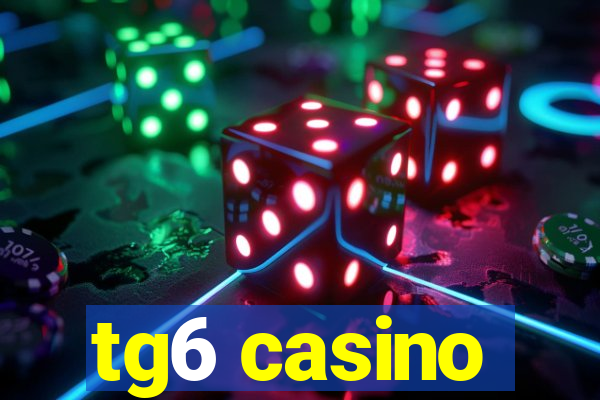 tg6 casino