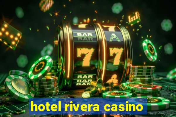 hotel rivera casino