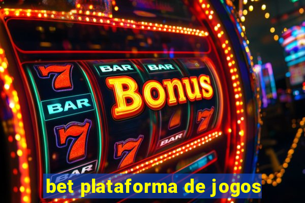 bet plataforma de jogos