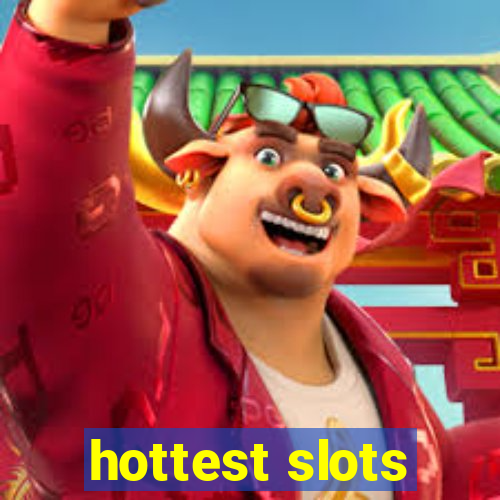 hottest slots