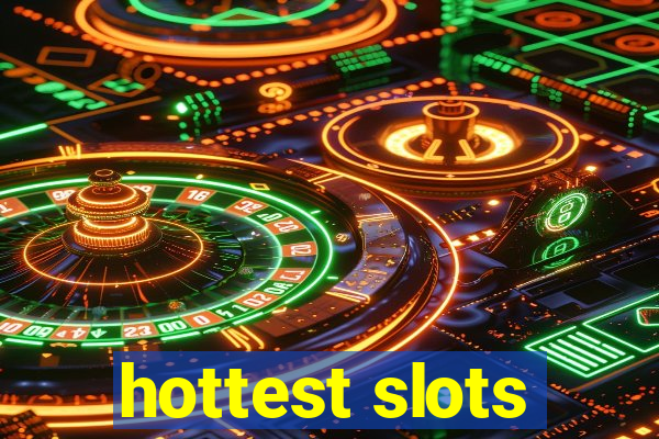 hottest slots