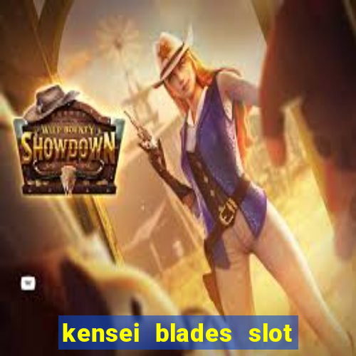 kensei blades slot free play