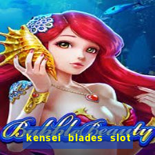 kensei blades slot free play