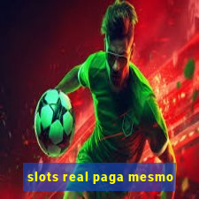 slots real paga mesmo