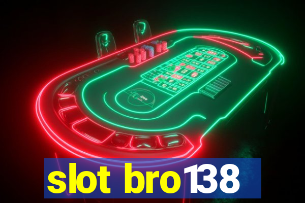 slot bro138