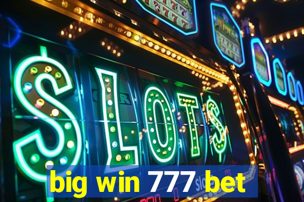 big win 777 bet