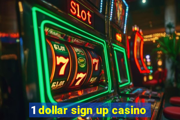 1 dollar sign up casino