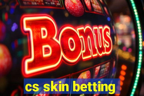 cs skin betting