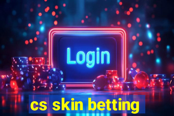 cs skin betting