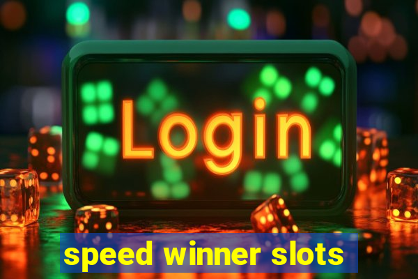 speed winner slots