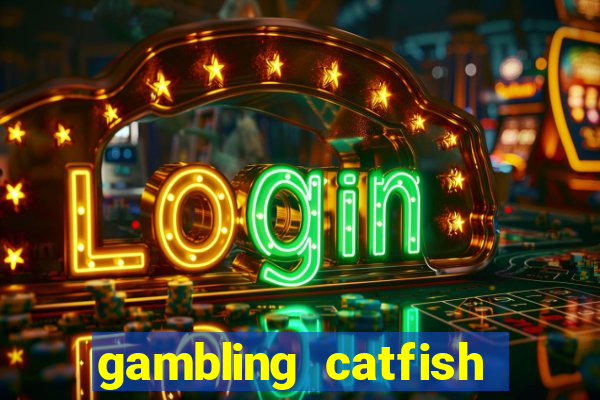 gambling catfish bend casino