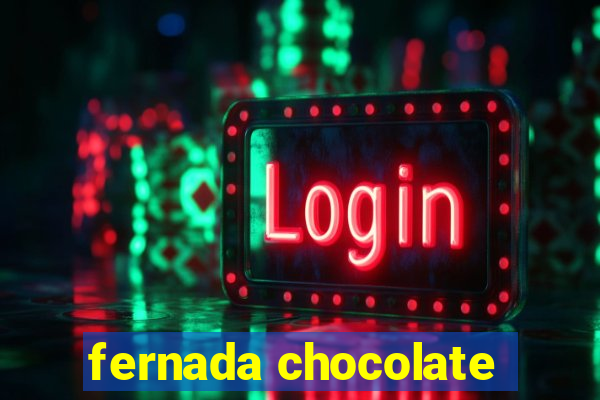 fernada chocolate