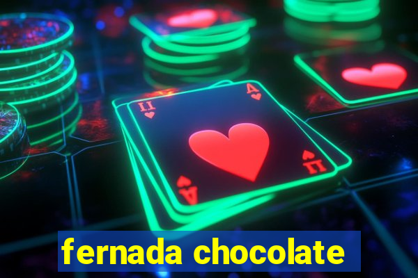 fernada chocolate