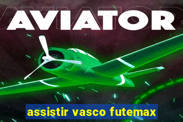 assistir vasco futemax