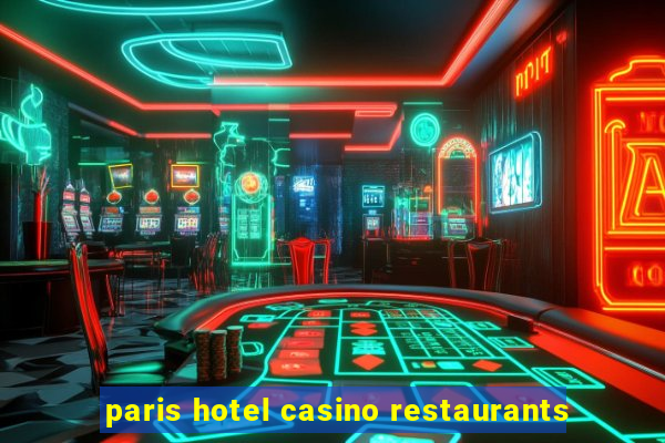 paris hotel casino restaurants