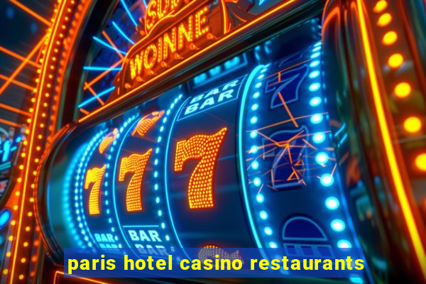 paris hotel casino restaurants