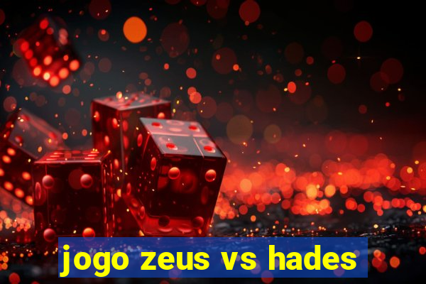 jogo zeus vs hades