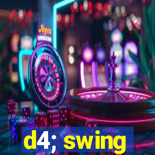 d4; swing