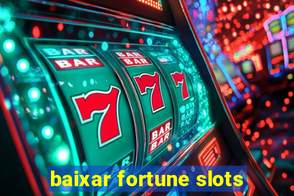 baixar fortune slots