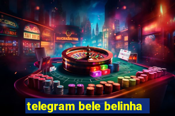 telegram bele belinha