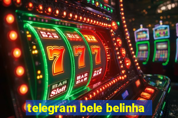 telegram bele belinha