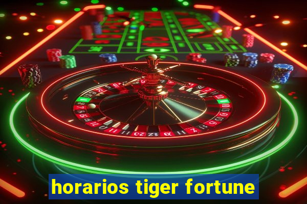 horarios tiger fortune