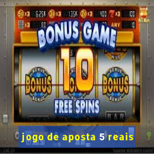 jogo de aposta 5 reais