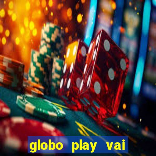 globo play vai passar o jogo do brasil