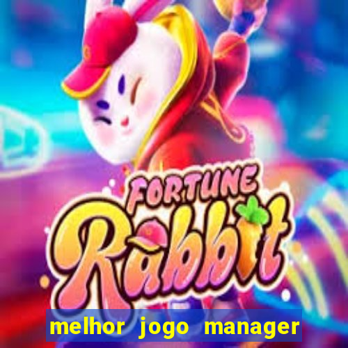 melhor jogo manager de futebol