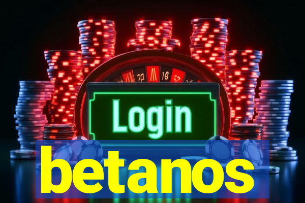 betanos