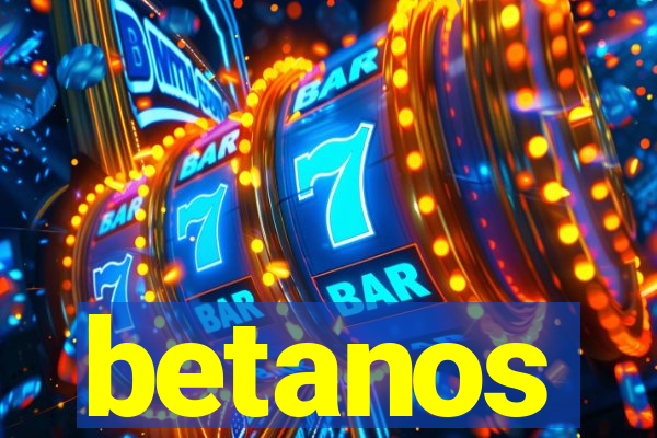 betanos