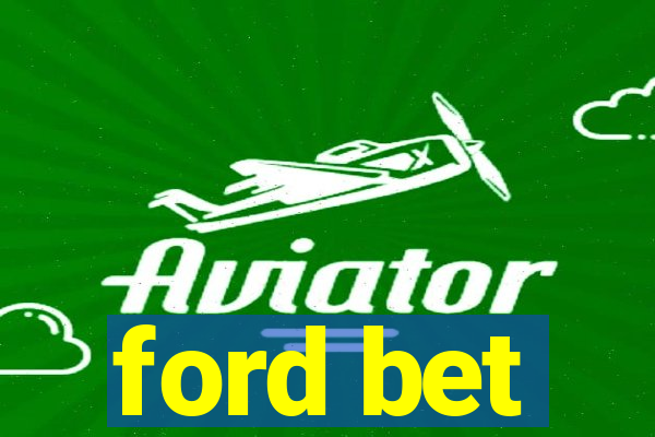 ford bet