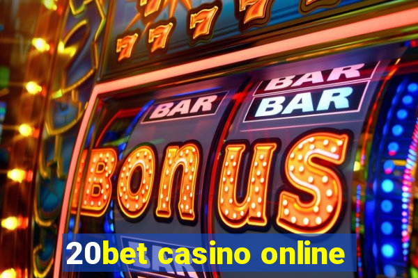 20bet casino online