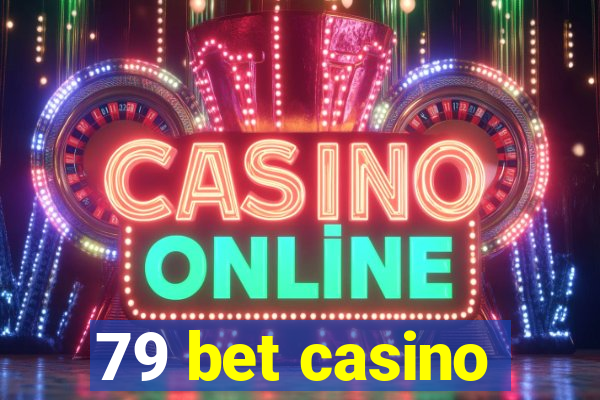 79 bet casino