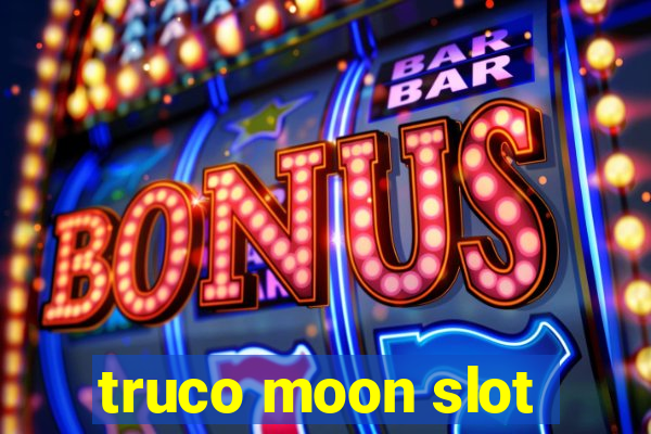 truco moon slot