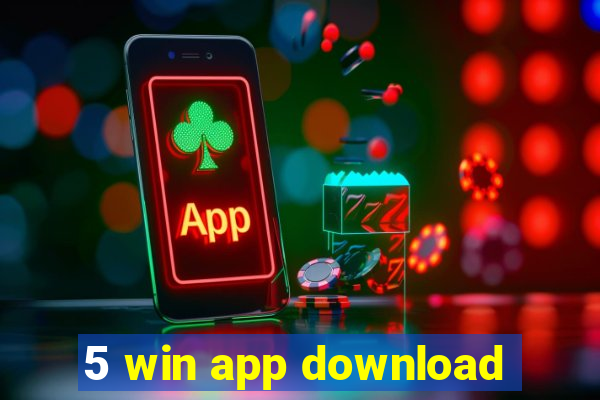 5 win app download