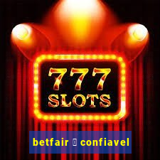 betfair 茅 confiavel