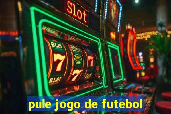 pule jogo de futebol