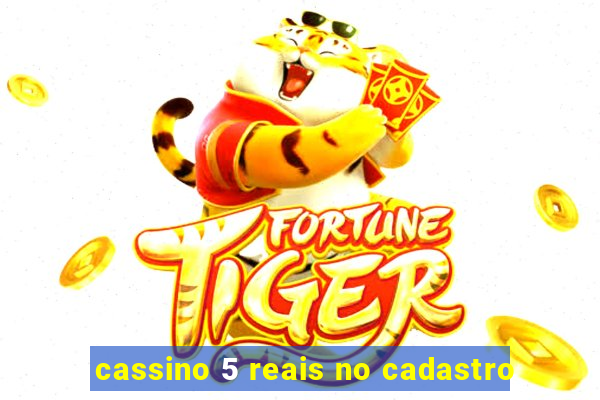 cassino 5 reais no cadastro