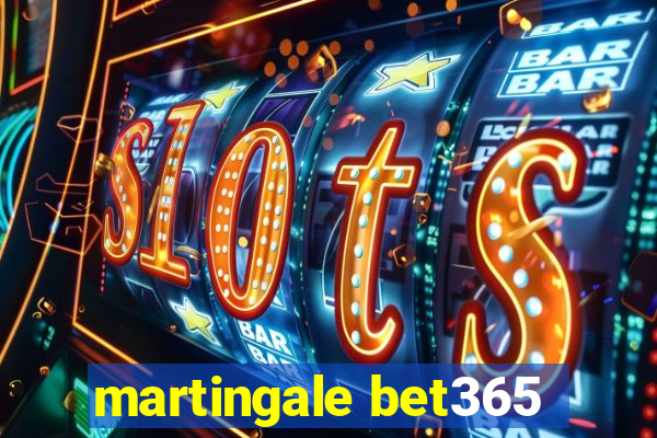 martingale bet365