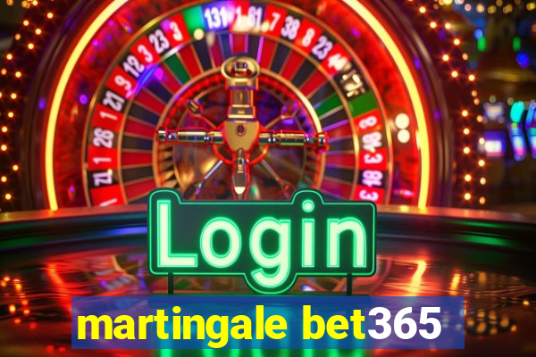 martingale bet365