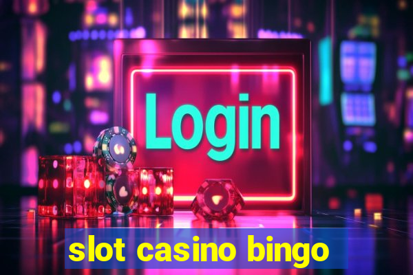 slot casino bingo