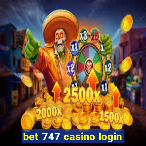 bet 747 casino login